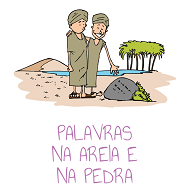 Evangelização: palavras na areia e na pedra